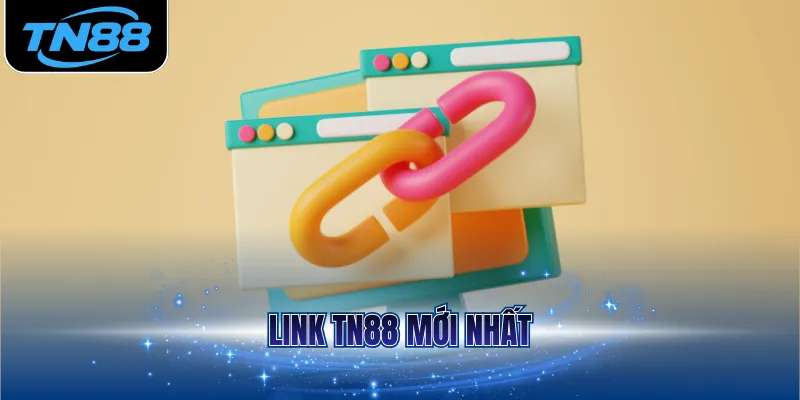 Link TN88 mới nhất