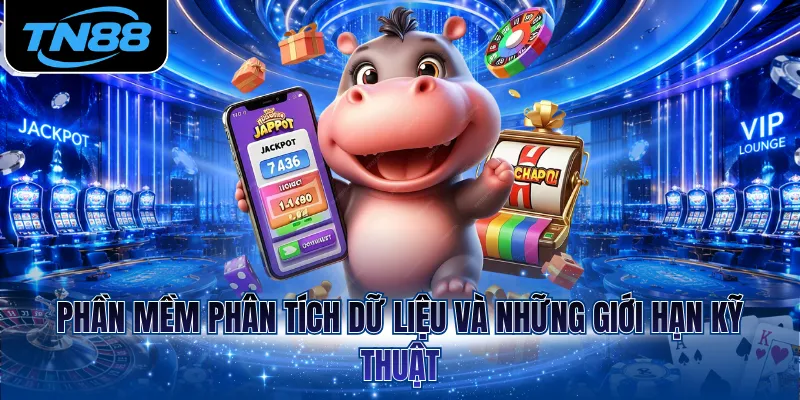Phần mềm phân tích dữ liệu và những giới hạn kỹ thuật